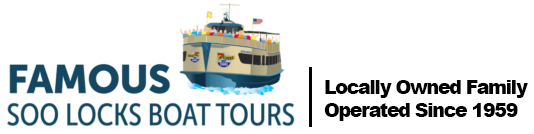 Famous Soo Locks Boat Tours | Locally Owned Family Operated Since 1959